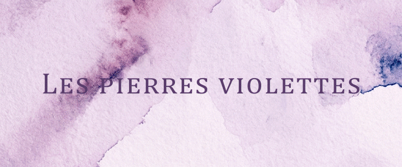 Les pierres violettes - Spiritualité, intuition et introspection